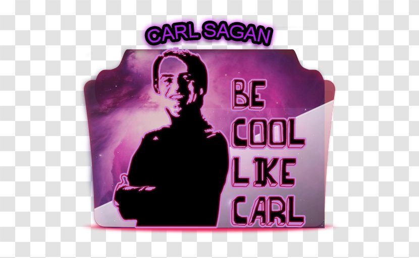 Carl Sagan Scientist We're Made Of Star Stuff. We Are A Way For The Cosmos To Know Itself. Astronomy Cosmology - Work Art Transparent PNG