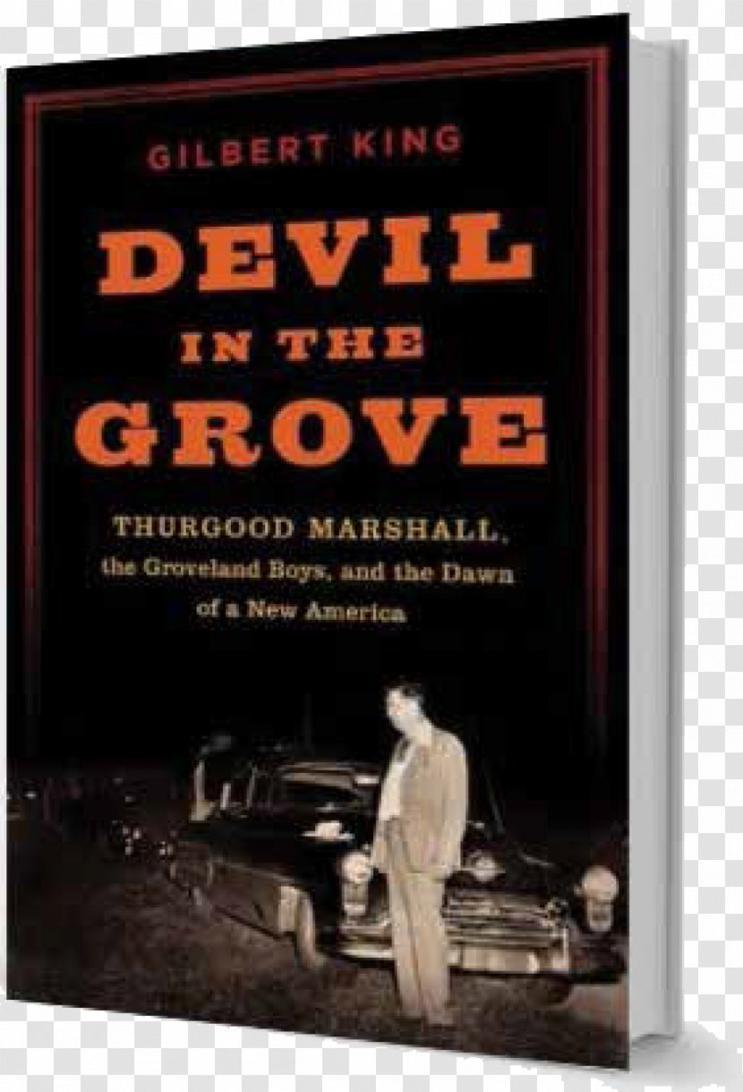 Devil In The Grove: Thurgood Marshall, Groveland Boys, And Dawn Of A New America Four Poster Gilbert King - Book - Pulitzer Prize Winning Books Transparent PNG