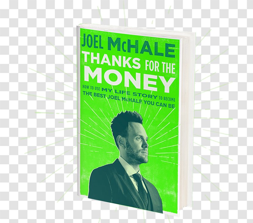 Thanks For The Money: How To Use My Life Story Become Best Joel Mchale You Can Be Amazon.com Book Kindle Store Audible Transparent PNG