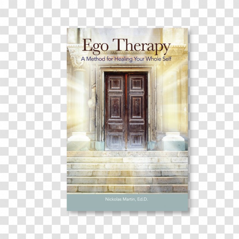 Ego Therapy: A Method For Healing Your Whole Self Amazon.com Brand Doctor Of Education Nicholas Martin - Creative Cover Book Transparent PNG