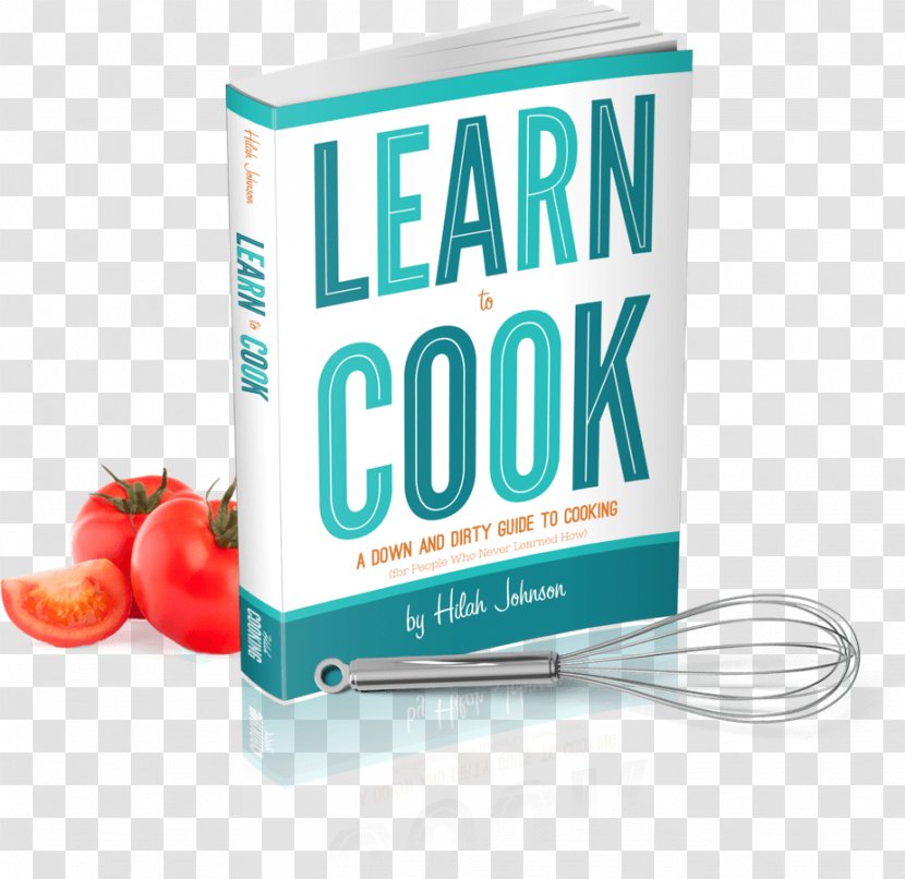 Learn To Cook: A Down And Dirty Guide Cooking (for People Who Never Learned How) Cookbook Learning Styles - Lady Cook Transparent PNG