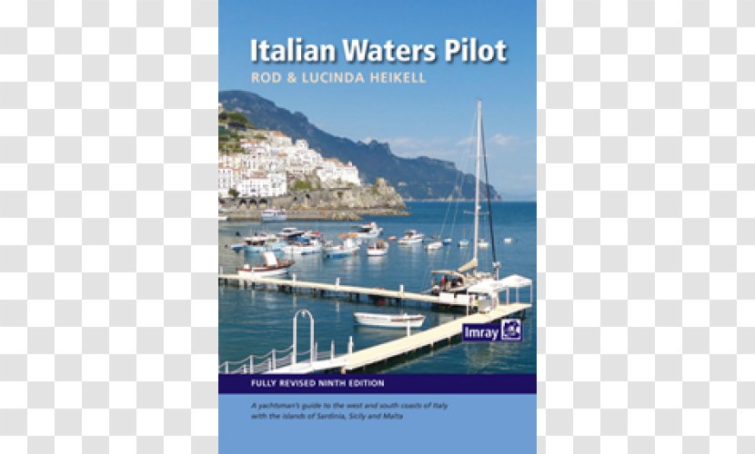 Italian Waters Pilot: A Yachtsman's Guide To The West And South Coasts Of Italy With Islands Sardinia, Sicily Malta Greek Pilot Ionian - Mediterranean France Corsica Transparent PNG