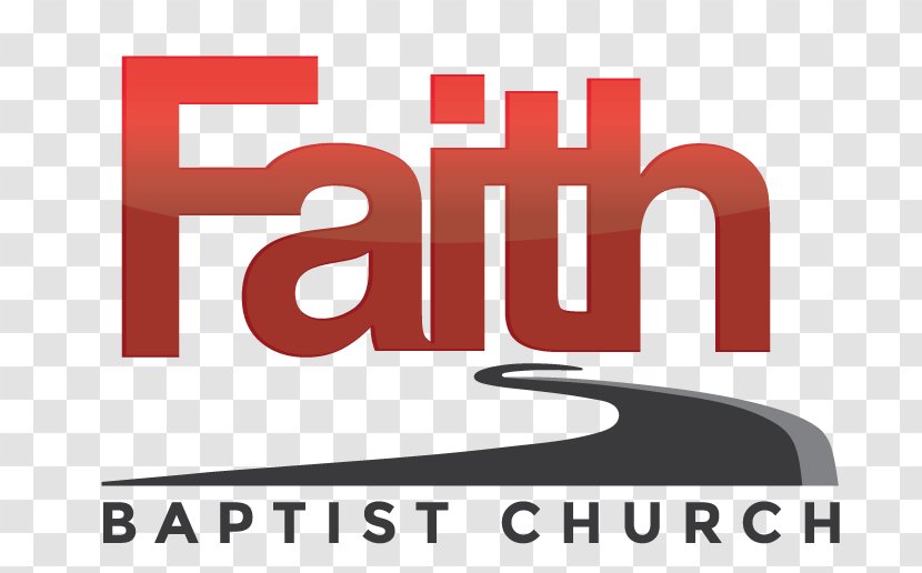 Faith Baptist Church Baptists General Association Of Regular Churches Logo Brand - Faithbliss Transparent PNG