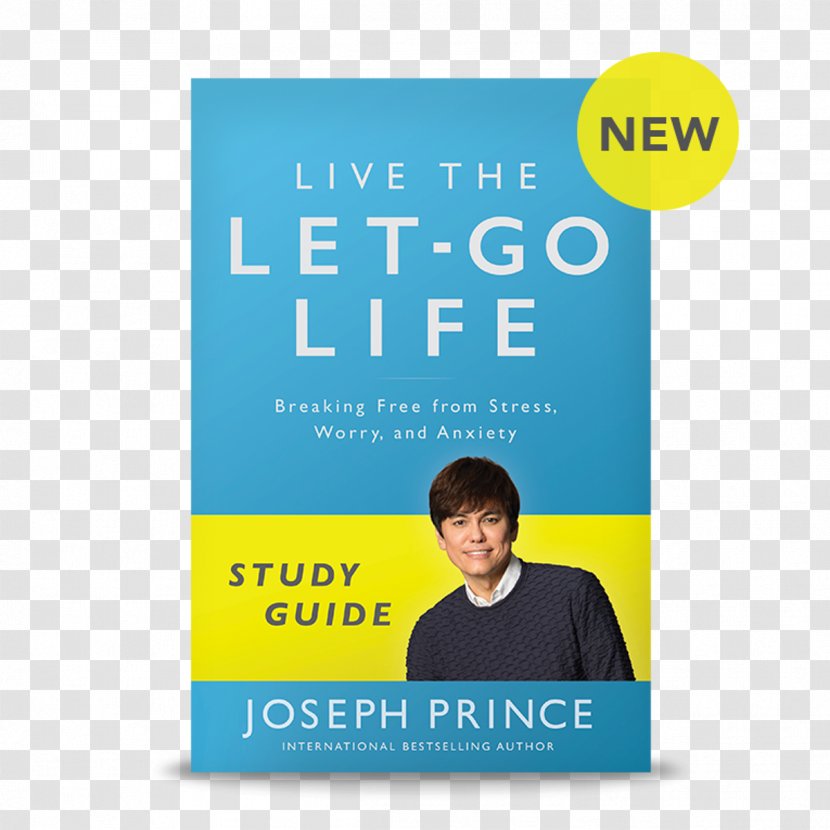 Live The Let-Go Life: Breaking Free From Stress, Worry, And Anxiety Life Study Guide: Prayer Of Protection: Living Fearlessly In Dangerous Times - Worry - Let Stars Guide You Transparent PNG