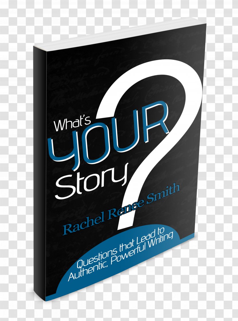 What's Your Story? Questions That Lead To Authentic, Powerful Writing Brand Font - Design Transparent PNG