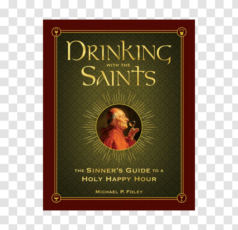 Drinking With The Saints: Sinner's Guide To A Holy Happy Hour Cocktail St. Faustina Prayer Book For Conversion Of Sinners Transparent PNG