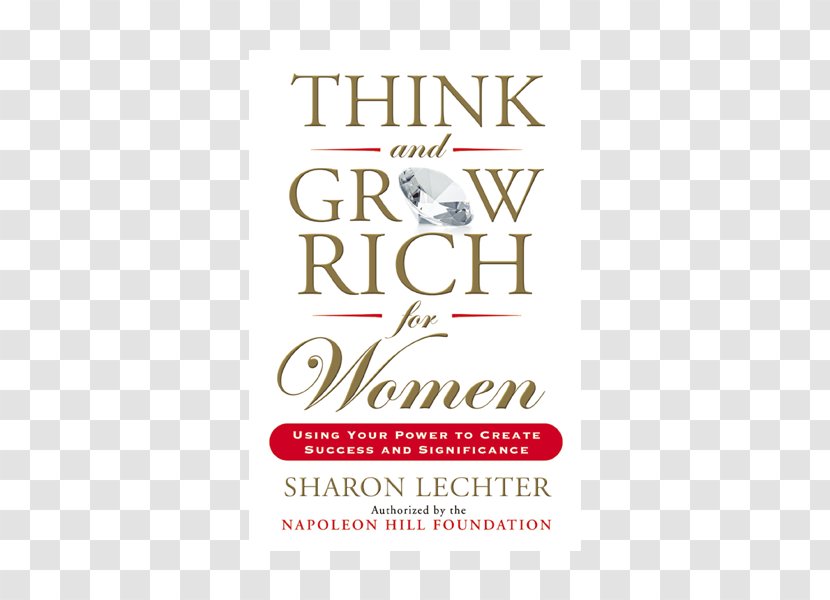 Think And Grow Rich For Women: Using Your Power To Create Success Significance Logo Brand Sharon Lechter Font - Text - Wealthy Transparent PNG