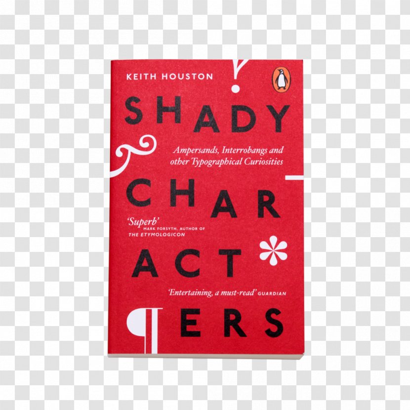Shady Characters: Ampersands, Interrobangs And Other Typographical Curiosities The Secret Life Of Punctuation, Symbols, Marks Font Characters By Keith Houston - Rectangle - Character Material Transparent PNG