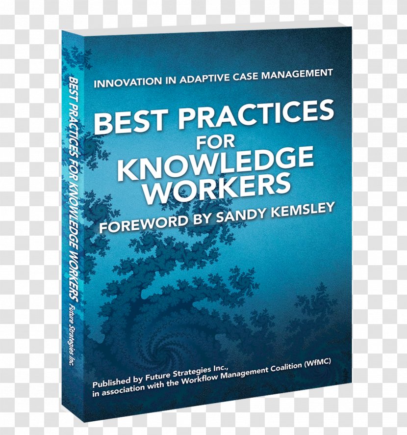 Best Practices For Knowledge Workers: Innovation In Adaptive Case Management Advanced Book - Text Transparent PNG
