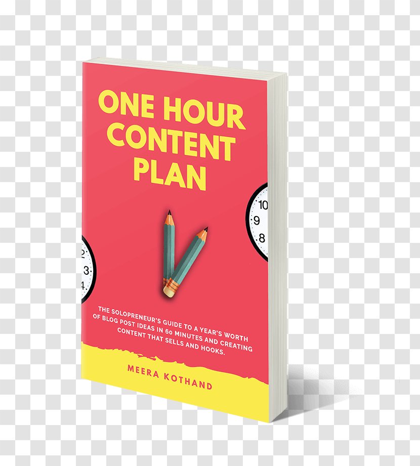 The One Hour Content Plan: Solopreneur's Guide To A Year's Worth Of Blog Post Ideas In 60 Minutes And Creating That Hooks Sells Amazon.com Book Marketing Transparent PNG