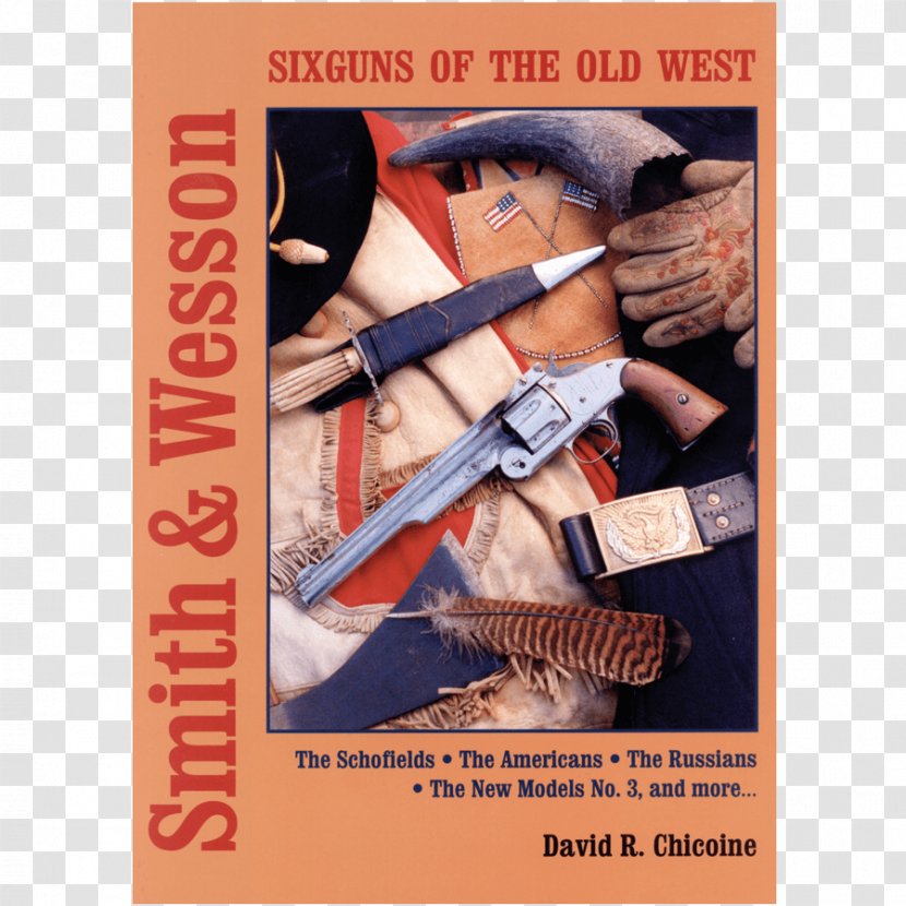 Smith And Wesson Six Guns Of The Old West Advertising American Frontier Weapon Book Transparent PNG