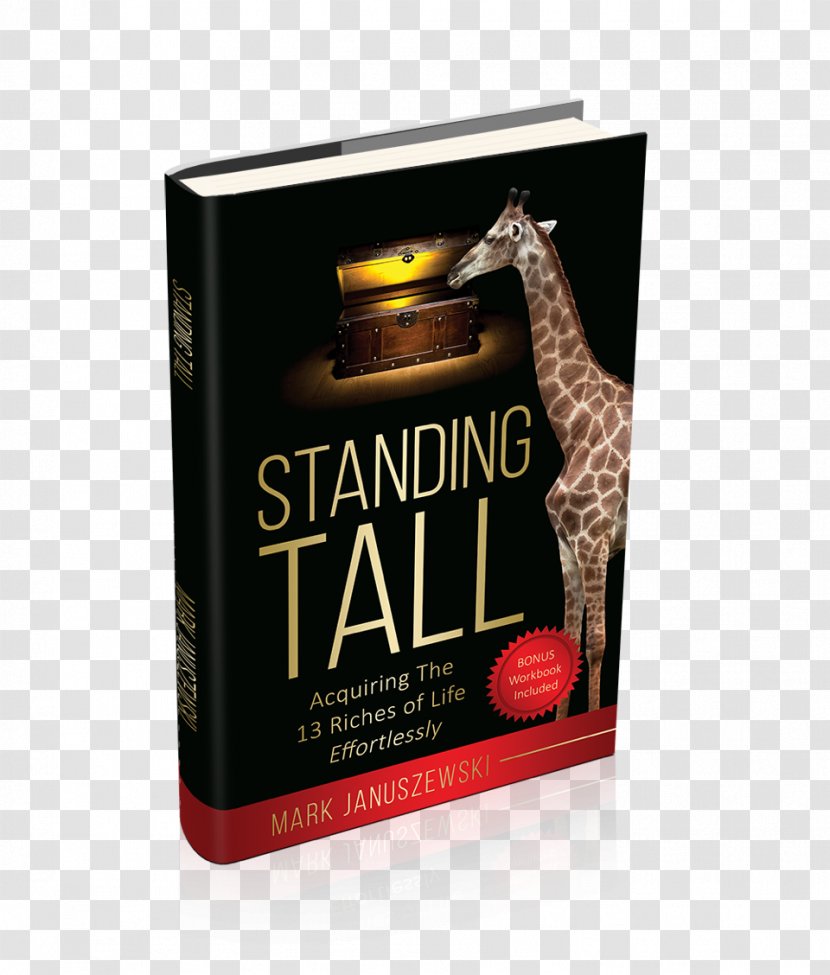 Standing Tall: Acquiring The 13 Riches Of Life Effortlessly Brand Book Mark Januszewski Transparent PNG
