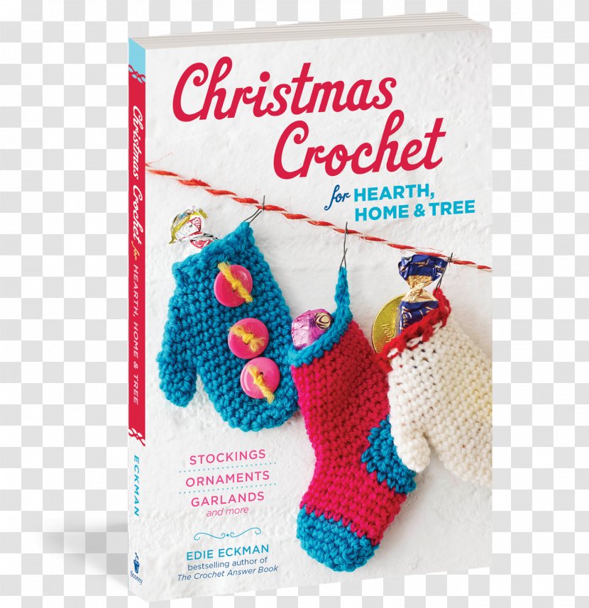 Christmas Crochet For Hearth, Home & Tree: Stockings, Ornaments, Garlands And More Pattern Transparent PNG