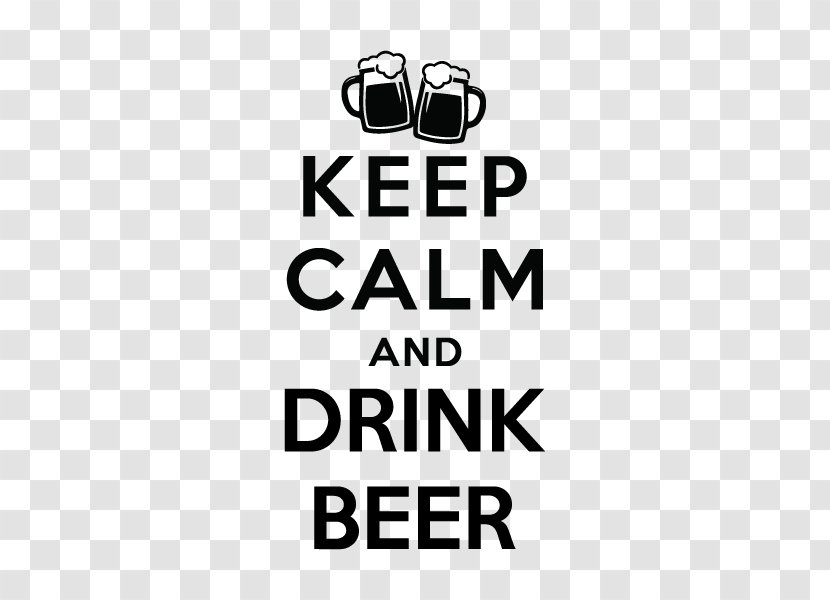 Drink A Beer Keep Calm And Carry On Transparent PNG