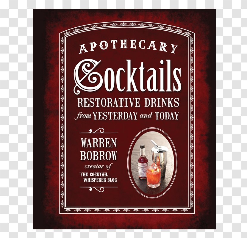 Apothecary Cocktails: Restorative Drinks From Yesterday And Today Whiskey Rediscovered Classics Contemporary Craft Using The World's Most Popular Spirit Savoy Cocktail Book - Drink Transparent PNG