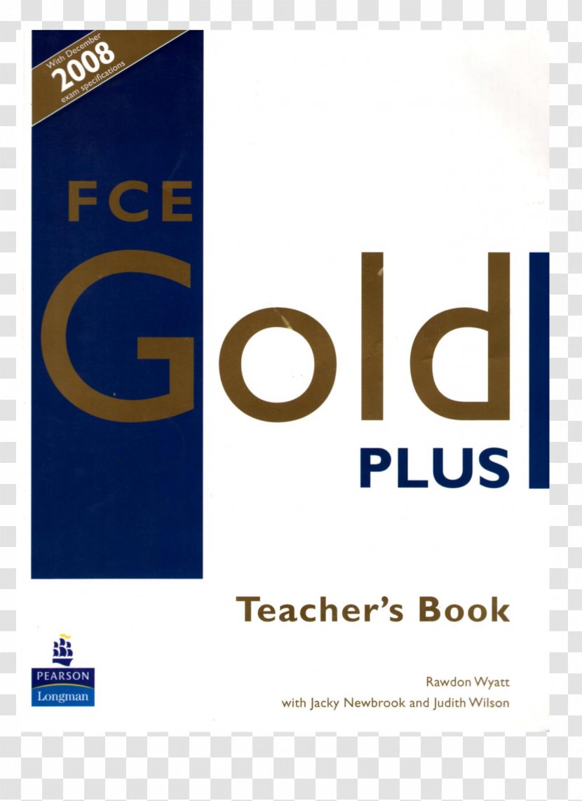 FCE Gold Plus Maximiser CAE Teacher's Resource Book First Certificate New Proficiency Gold: Coursebook - Brand - Teacher Transparent PNG