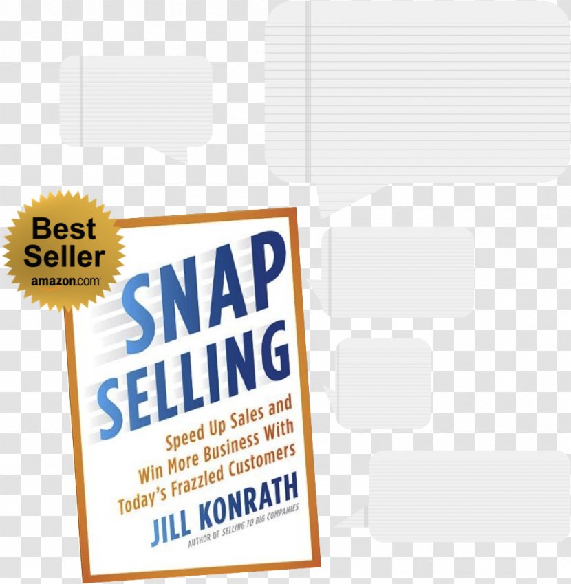 SNAP Selling: Speed Up Sales And Win More Business With Today's Frazzled Customers Business-to-Business Service - Publishing - Quote Transparent PNG