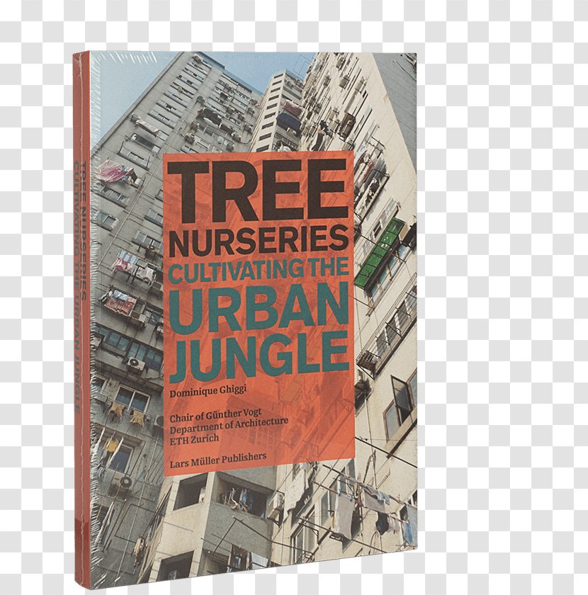Tree Nurseries: Cultivating The Urban Jungle Nursery Publishing Book - Distribution - Cultivation Culture Transparent PNG
