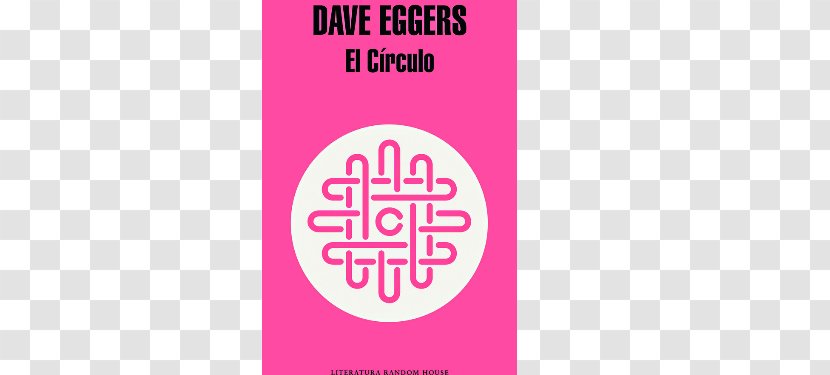 The Circle Mae Holland Book Novel Author - Dave Eggers Transparent PNG