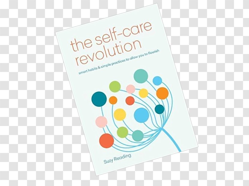 Self-Care Solution: Smart Habits & Simple Practices To Allow You Flourish Health Psychology Psychologist Stress Management - Self Care Transparent PNG