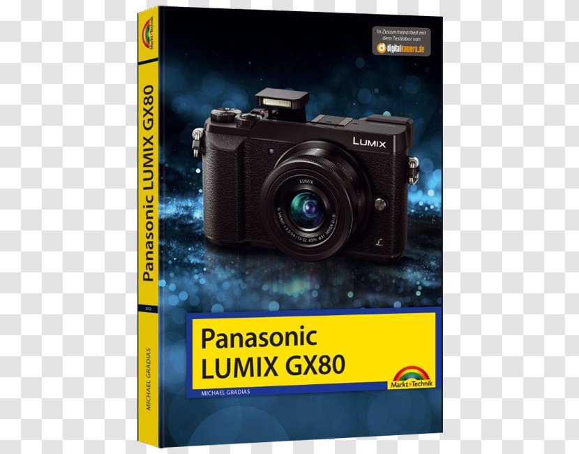 Digital SLR Panasonic LUMIX GX 80 - Camera - Das Handbuch Zur Kamera Lumix FZ300Handbuch: Holen Sie Beste Aus Ihrer DMC-FZ300Camera Lens Transparent PNG