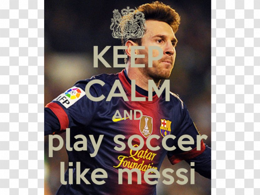 Lionel Messi Argentina National Football Team 2018 World Cup Keep Calm And Carry On - Soccer Player Transparent PNG