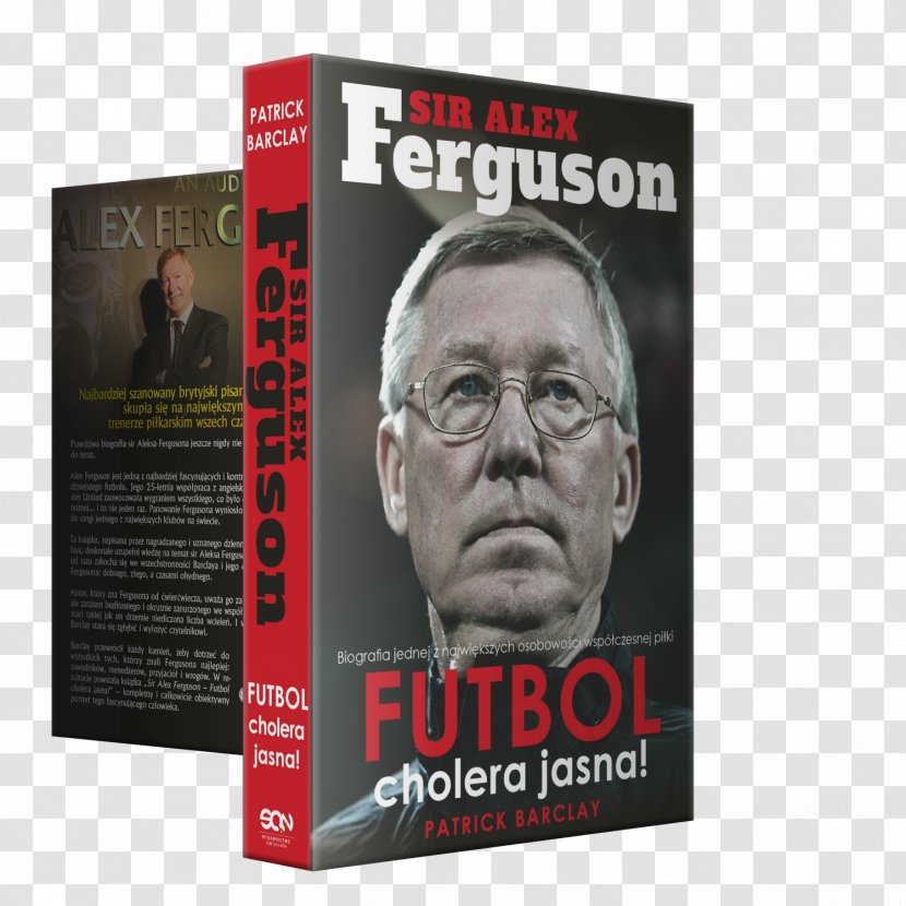 Patrick Barclay Sir Alex Ferguson Futbol Cholera Jasna Poster Brand - Ebook Transparent PNG