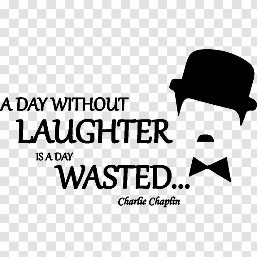 Actor Text A Day Without Laughter Is Wasted. Art - Black And White Transparent PNG