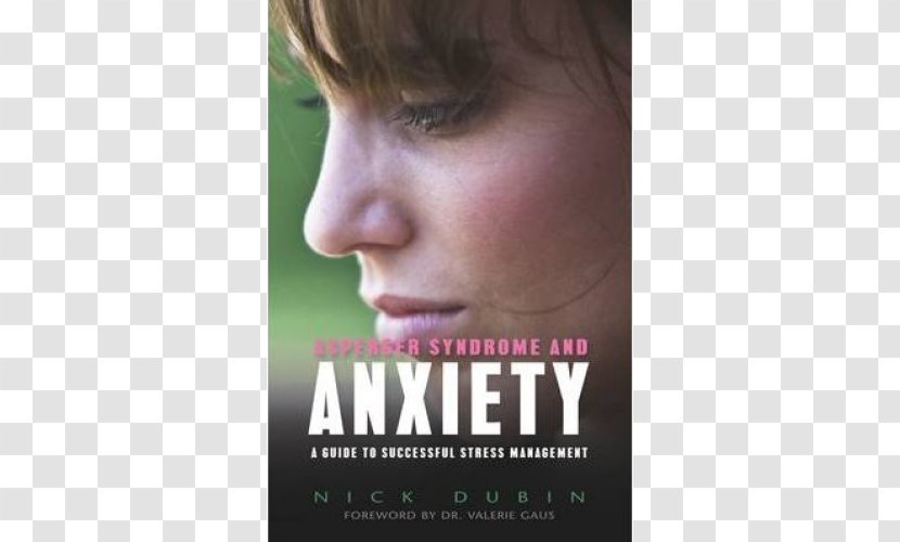 Asperger Syndrome And Anxiety: A Guide To Successful Stress Management Nick Dubin Nose Poster Photograph - Anxiety Quotes Transparent PNG