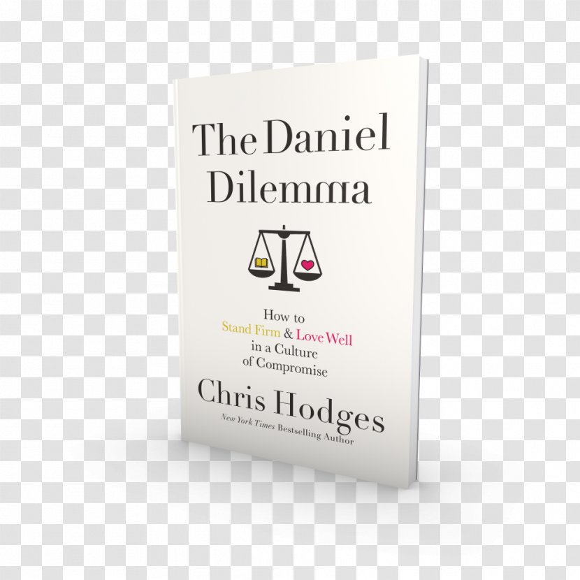The Daniel Dilemma: How To Stand Firm And Love Well In A Culture Of Compromise Four Cups: God's Timeless Promises For Life Fulfillment Amazon.com Model Man: From Integrity Legacy Book - Review Transparent PNG