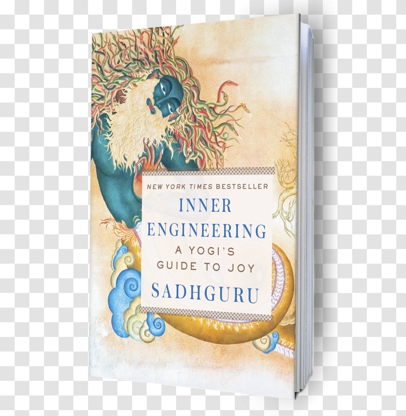 Inner Engineering: A Yogi's Guide To Joy Book Ways Live Forever Isha Foundation Meditation - Spirituality Transparent PNG