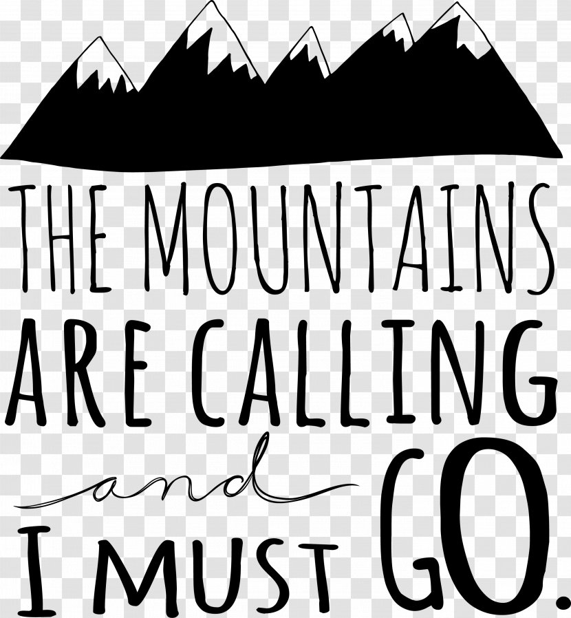 The Mountains Are Calling And I Must Go. Wall Decal Hiking - Calligraphy Transparent PNG