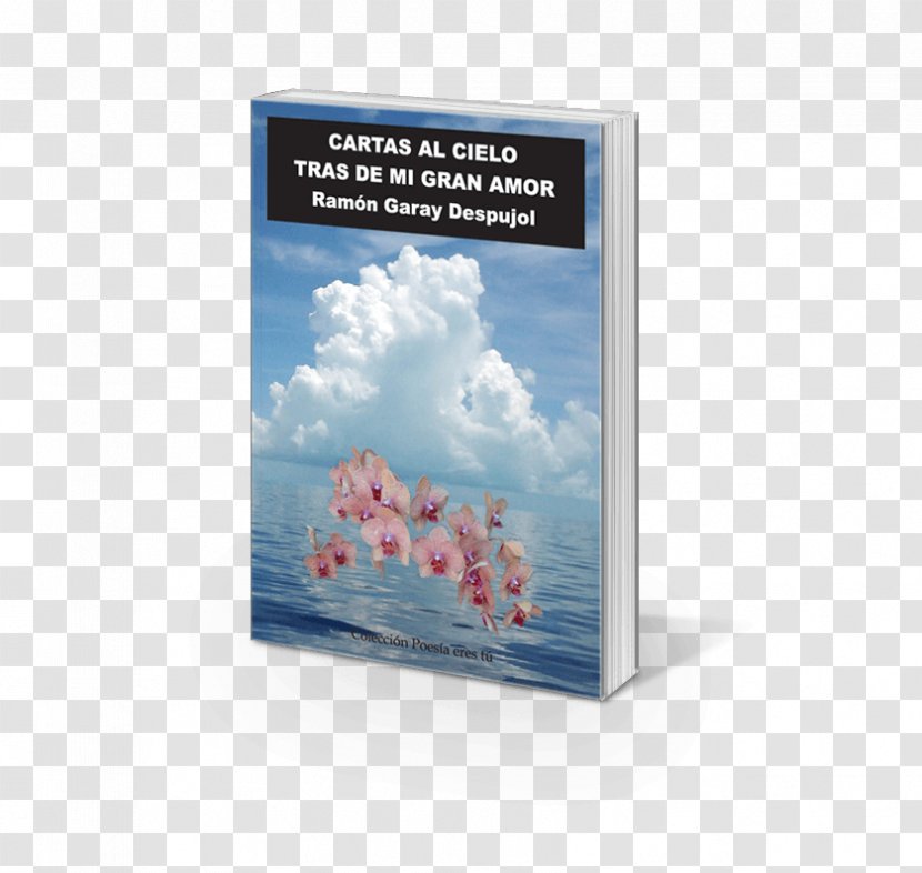 Cartas Al Cielo Tras De Mi Gran Amor Book Author Poetry Transparent PNG