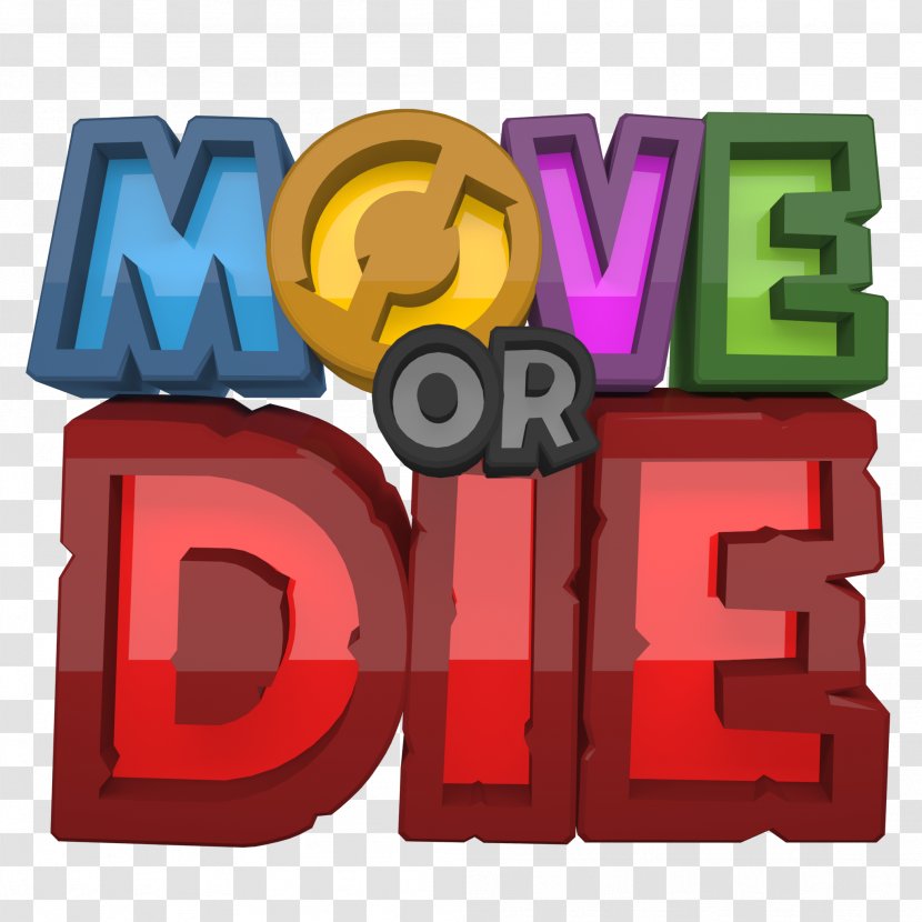 Move Or Die Game Disrupt Die: What The World Needs To Learn From Silicon Valley Survive Digital Era YouTube PlayStation 4 - Film Poster - Moves Transparent PNG