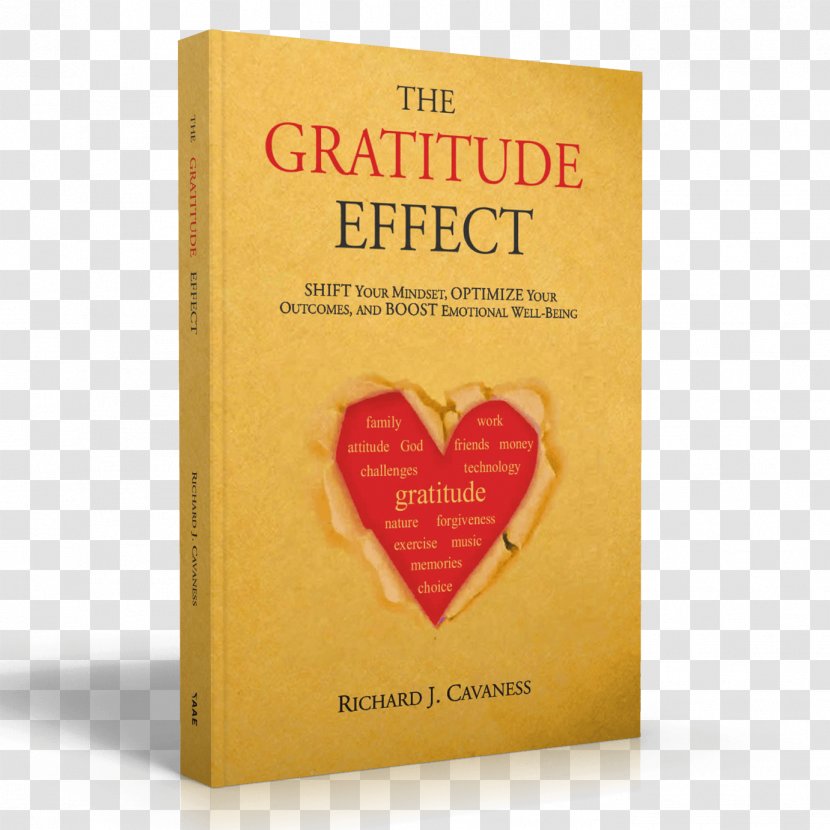 The Gratitude Effect: Shift Your Mindset, Optimize Outcomes, And Boost Emotional Well-Being Amazon.com Book - Wellbeing Transparent PNG