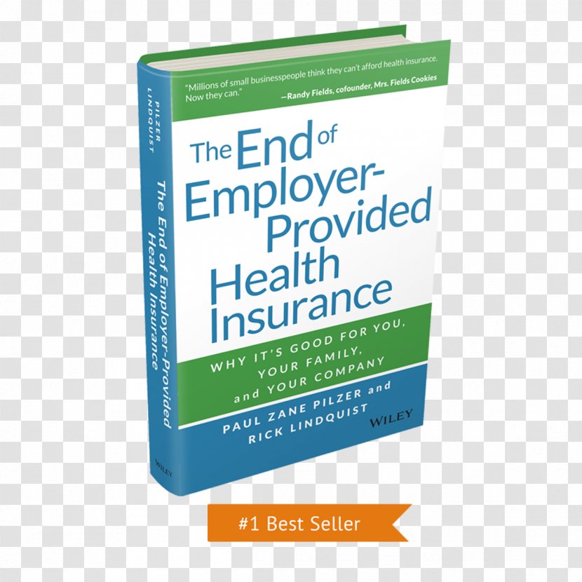 The End Of Employer-Provided Health Insurance: Why It's Good For You And Your Company Brand Service - Insurance - Employee Benefits Transparent PNG