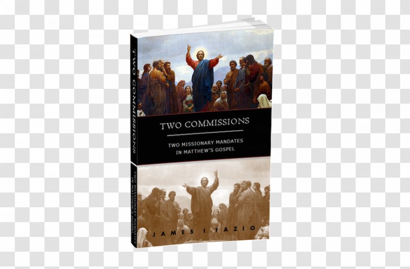 There Really Is A Difference! Comparison Of Covenant And Dispensational Theology Two Commissions: Missionary Mandates In Matthew's Gospel Matthew Book - Brand Transparent PNG