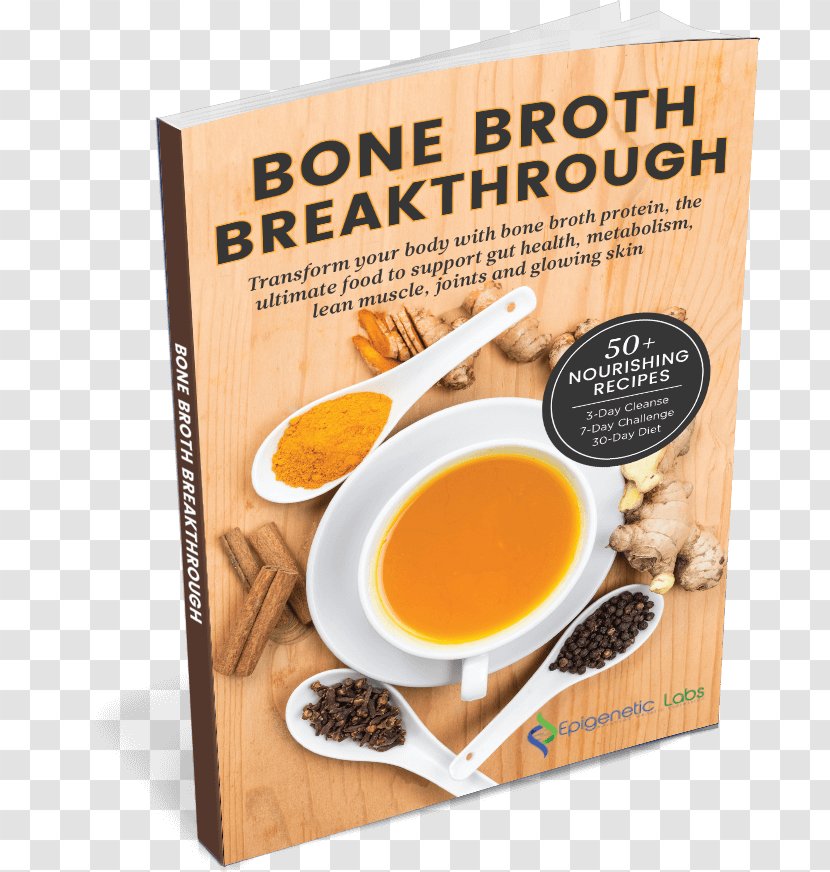 Bone Broth Breakthrough: Transform Your Body With Protein, The Ultimate Food To Support Gut Health, Metabolism Lean Muscle, Joints And Glowing Literary Cookbook Real Diet - Taste - Health Transparent PNG
