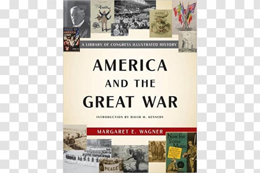 America And The Great War: A Library Of Congress Illustrated History First World War Natural Healing: Quiet & Calm Second - American Civil - United States Transparent PNG