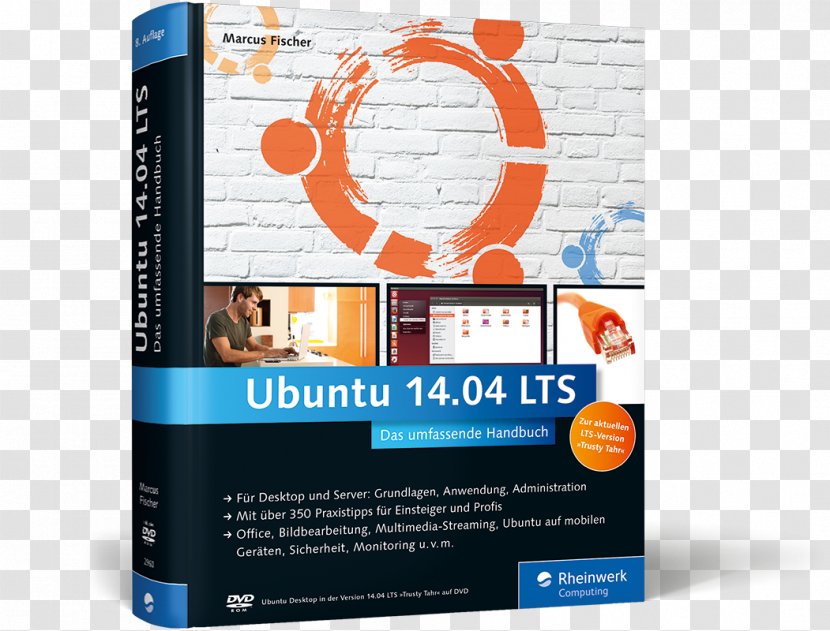 Ubuntu 14.04 LTS: Das Umfassende Handbuch GNU, Linux: ; [aktuell Zu 10.04 LTS 