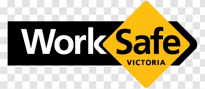 WorkSafe Victoria Melbourne Organization Environment Protection Authority Safety - Sign - Worksafe Transparent PNG
