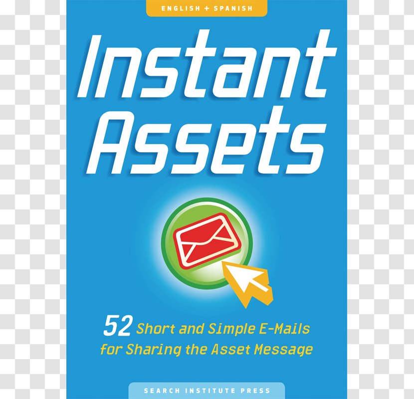 Instant Assets: 52 Short And Simple E-Mails For Sharing The Asset Message Logo Brand Search Institute - Book Transparent PNG