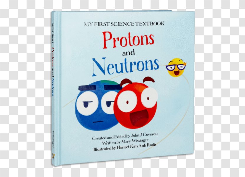 My First Science Textbook Protons And Neutrons Atoms Electrons Particle Physics - Kids Transparent PNG