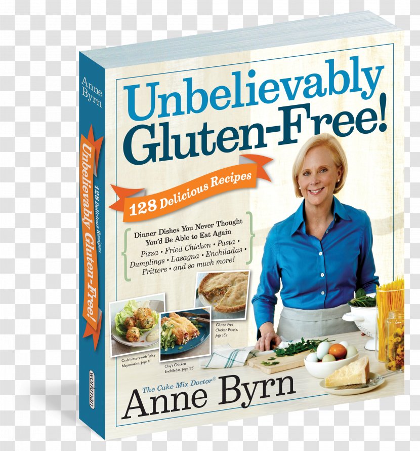 The Cake Mix Doctor Unbelievably Gluten-Free: 128 Delicious Recipes: Dinner Dishes You Never Thought You'd Be Able To Eat Again Gluten-free Diet Gluten-Free Cookbook - Vegetarian Cuisine - Cooking Transparent PNG