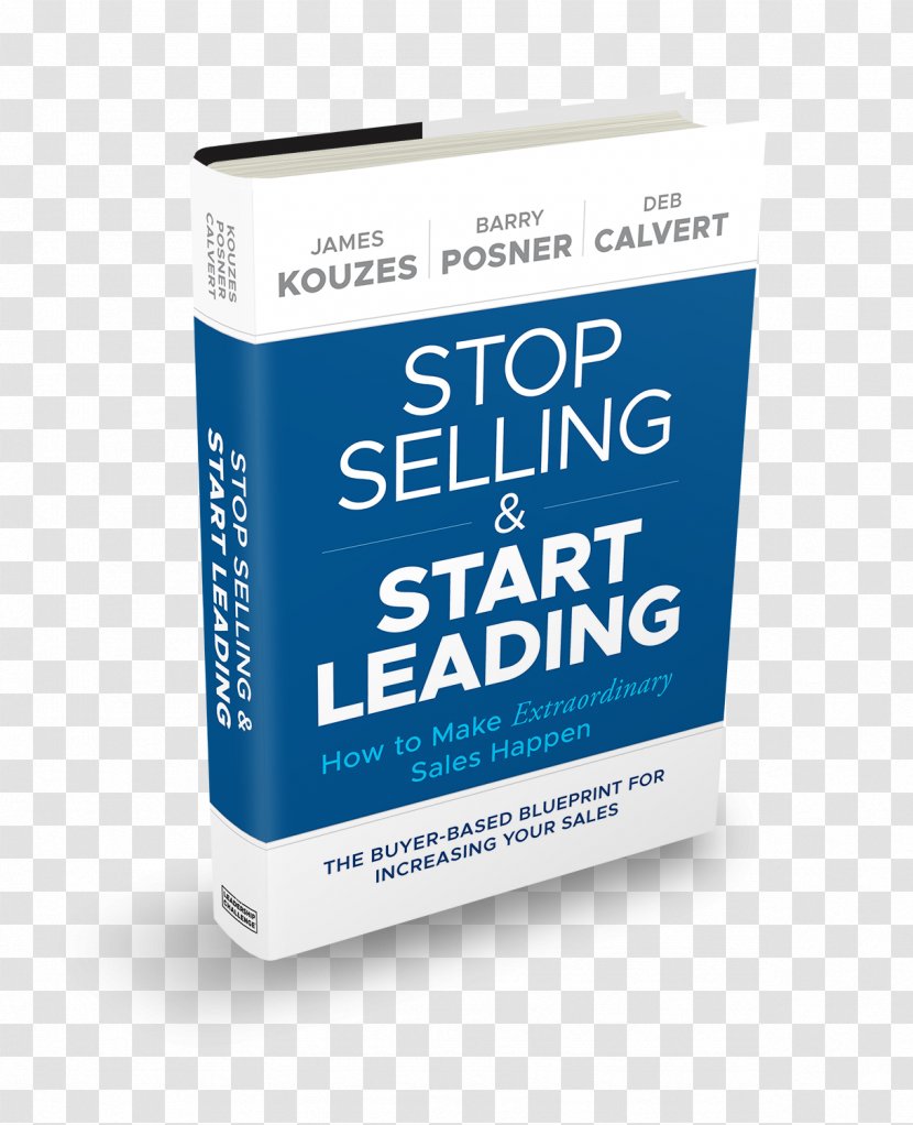 Stop Selling And Start Leading: How To Make Extraordinary Sales Happen Book Brand Transparent PNG