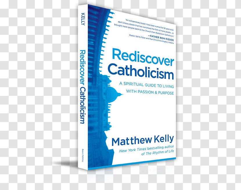 Rediscover Catholicism: A Spiritual Guide To Living With Passion & Purpose Bible Without Roots Book - Audiobook Transparent PNG
