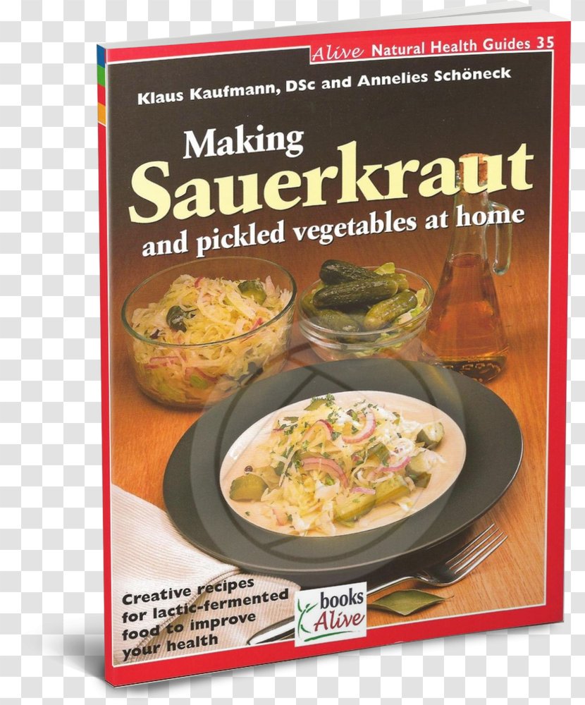 Making Sauerkraut And Pickled Vegetables At Home: Creative Recipes For Lactic-fermented Food To Improve Your Health Vegetarian Cuisine Fermentation In Processing Pickling - Vegetable - Brined Pickles Transparent PNG