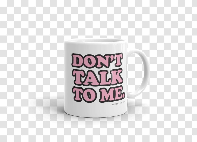 Coffee Cup Mug Ceramic - Don T Talk Transparent PNG