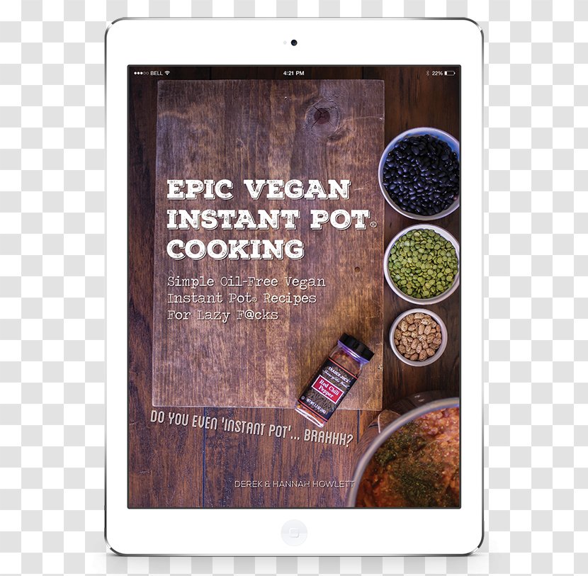 Epic Vegan Instant Pot Cooking: Simple Oil-Free Recipes For Lazy F@cks Raw Foodism Vegetarian Cuisine - Oil - Cooking Transparent PNG