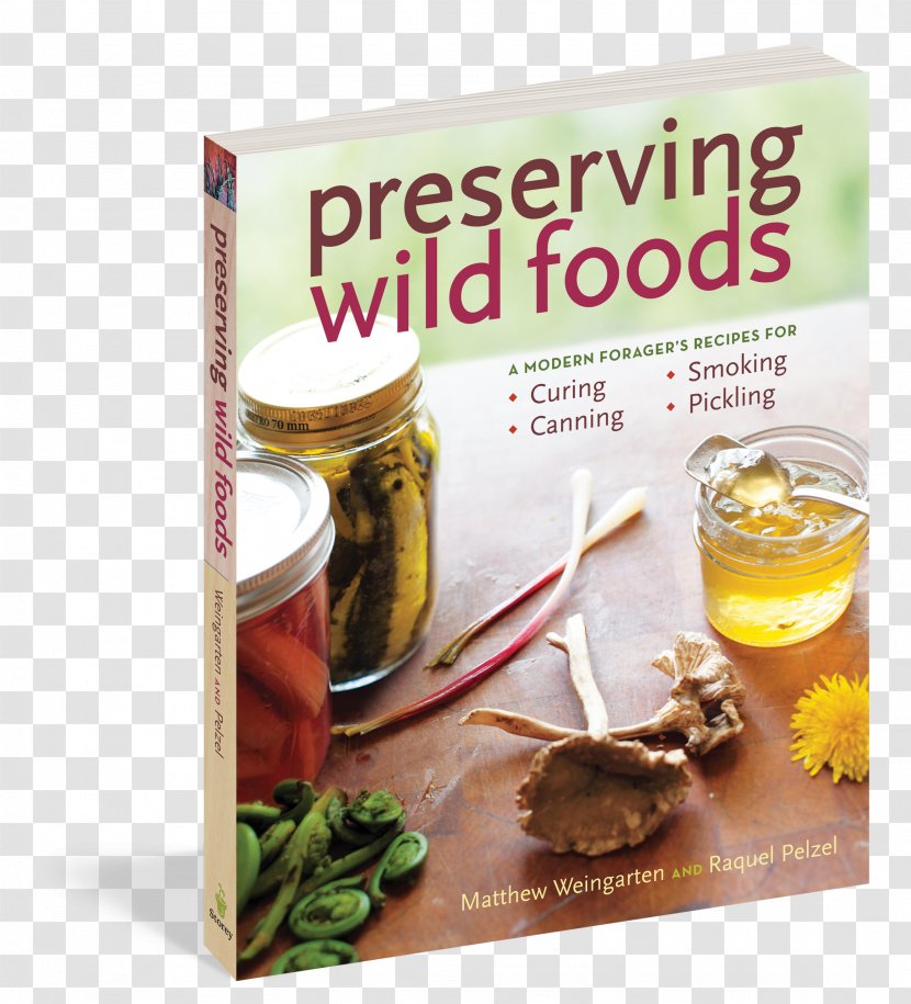Stalking The Wild Asparagus Preserving Foods: A Modern Forager's Recipes For Curing, Canning, Smoking & Pickling Superfood Flavor Chef - Herb - Book Transparent PNG